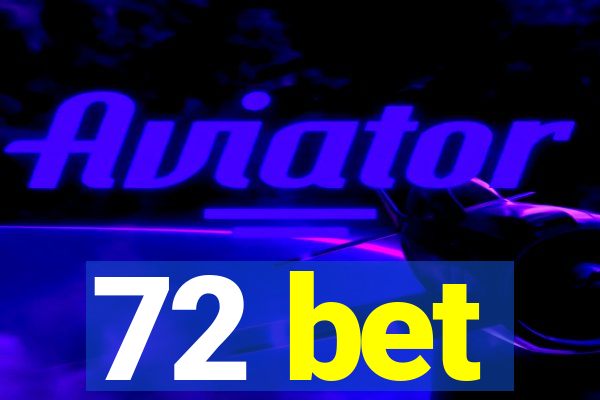 72 bet